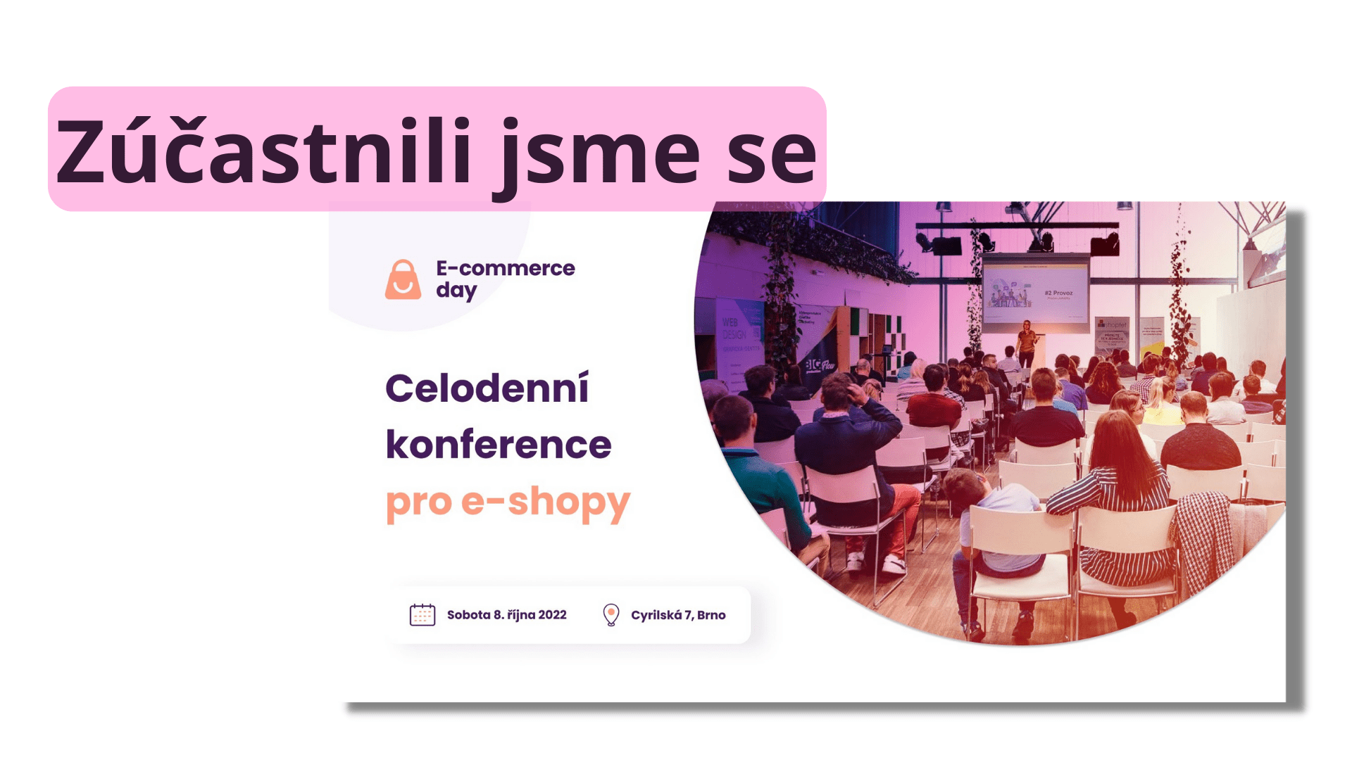 E-commerceday 2022|e-commerceday 2022|e-commerceday 2022|e-commerceday 2022||e-commerceday 2022|Přednáška Eriky Eliášové|Přednáška Ivana Jaška|Workshop Petry Mikuláškové